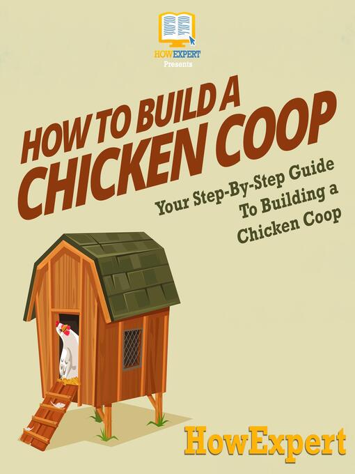 Title details for How to Build a Chicken Coop by HowExpert - Available